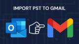 How to Import Emails from PST to Gmail?