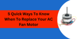 5 Quick Ways To Know When To Replace Your AC Fan Motor