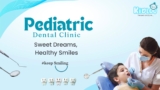 Finding the Right Dental Clinic for Your Child: A Parent’s Guide