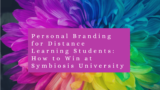 Personal Branding for Distance Learning Students: How to Win at Symbiosis University
