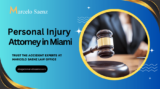 Personal Injury Attorney in Miami: A Comprehensive Guide