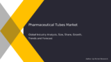 Pharmaceutical Tubes Market Size & Share Report Forecast 2032