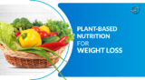 Plant-Based Nutrition for Weight Loss