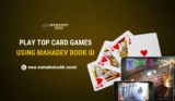 Play Top Card Games Using Mahadev Book ID