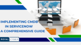 Implementing CMDB in ServiceNow: A Comprehensive Guide