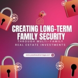 Creating Long-Term Family Security Through Multi-Family Real Estate Investments