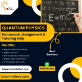 Quantum Physics Homework and Assignment Help at TutorIntellect.com