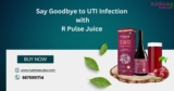 Say Goodbye to UTI Infections with R Pulse Juice