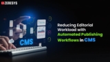 Reducing Editorial Workload with Automated Publishing Workflows in CMS