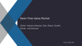Resin Flow Valve Industry Growth Insights and Market Trends 2032