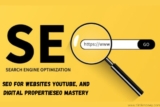SEO for Websites YouTube, and Digital PropertiesEO Mastery: