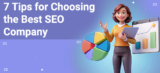 7 Tips for Choosing the Best SEO Company