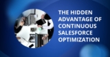 The Hidden Advantage of Continuous Salesforce Optimization