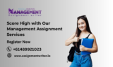 Score High with Our Management Assignment Services