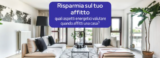 Risparmia sul tuo affitto: quali aspetti energetici valutare quando affitti una casa?
