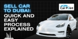 Sell Car to Dubai: Quick and Easy Process Explained