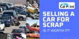 Selling a Car for Scrap – Is it Worth it?