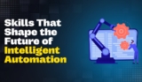 Skills That Shape the Future of Intelligent Automation