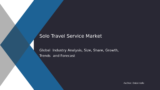 Solo Travel Service Market Share and Growth Analysis 2032