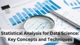 Statistical Analysis for Data Science: Key Concepts and Techniques