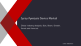 Global Spray Pyrolysis Device Market Forecast and Trends 2032