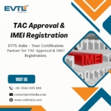 TAC Approval and IMEI Registration: Your Key to Legal Compliance with EVTLv