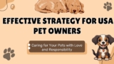 Tackling Common Behavioral Issues in Pets: Expert Tips for USA Pet Owners