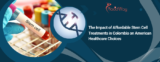The Impact of Affordable Stem Cell Treatments in Colombia on American Healthcare Choices