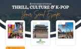 Thrill, Culture & K-Pop: Your Seoul Escape (Perfect After June)
