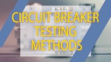Top 5 Methods for Circuit Breaker Testing: A Guide for Electrical Professionals 