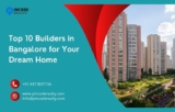Top 10 Builders in Bangalore for Your Dream Home