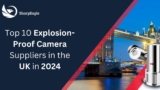Top 10 Explosion-Proof Camera Suppliers in the UK