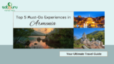 Top 5 Must-Do Experiences in Armenia: Your Ultimate Travel Guide
