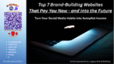 Top 7 Brand-Building Websites That Pay You Now – and Into the Future