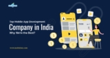 Top Mobile App Development Company in India: Why We’re the Best?