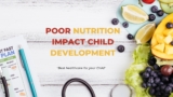 How does poor nutrition impact child development