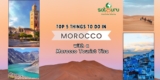 Top 5 Things to Do in Morocco with a Morocco Tourist Visa