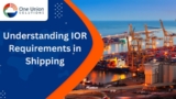 Understanding IOR Requirements in Shipping