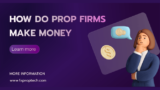 HOW DO PROP FIRMS MAKE MONEY?