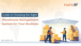 Guide to Choosing the Right Warehouse Management System