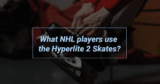 NHL Players Embrace the Hyperlite 2 Skates: A Winning Choice on the Ice
