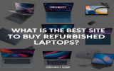 Best Sites to Buy Refurbished Laptops in 2024: Top Recommendations for Affordable and Quality Tech
