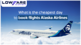 What is the cheapest day to book flights on Alaska Airlines?