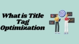 What is Title Tag Optimization? 6 Easy Tips for Beginners
