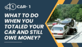 What to Do When You Totaled Your Car and Still Owe Money?