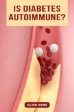 IS DIABETES AUTOIMMUNE?