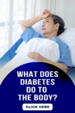 What does diabetes do to the body?