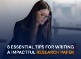 6 Essential Tips for Writing Impactful Research Paper