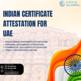 Your Guide to Indian Certificate Attestation in the UAE