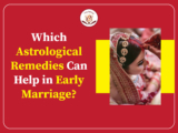 Which Astrological Remedies Can Help in Early Marriage?